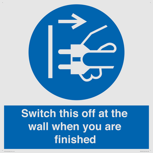 Switch this off at the wall when you are finished